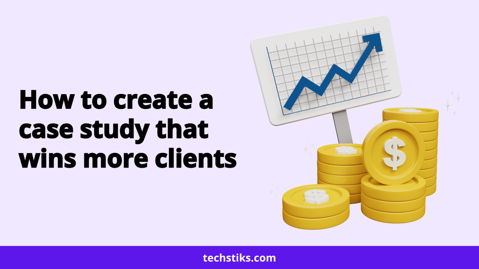 How To Make Case Study Stand Out Win More Clients