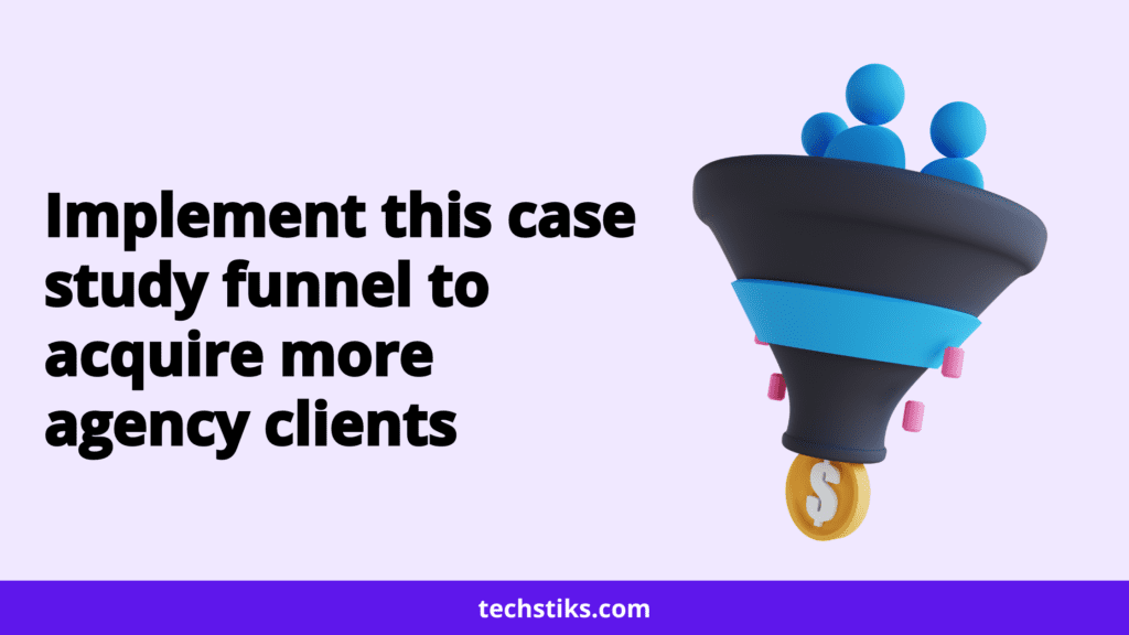 agency case study funnel